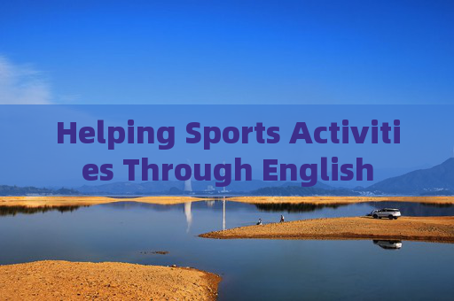 Helping Sports Activities Through English Helping Sports Activities Through English