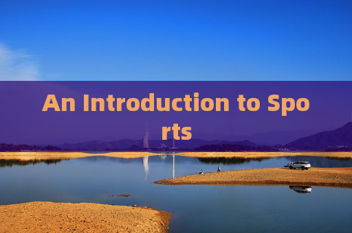An Introduction to Sports An Introduction to Sports